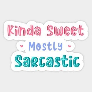 Kinda Sweet Mostly Sarcastic Sticker